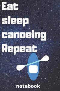 eat sleep canoeing repeat notebook
