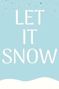 let it snow