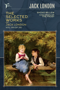 The Selected Works of Jack London, Vol. 09 (of 25)