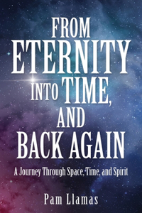 From Eternity into Time, and Back Again