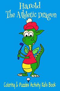 Harold The Athletic Dragon Coloring & Puzzles Activity Kid's Book