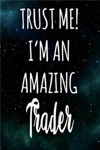 Trust Me! I'm An Amazing Trader