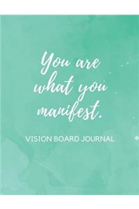 You Are What You Manifest.