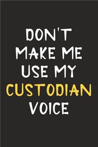 Don't Make Me Use My Custodian Voice