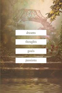 dreams thoughts goals passions