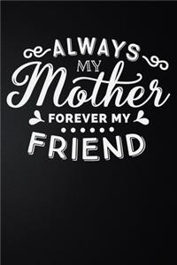 Always My Mother Forever My Friend