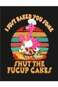 I just baked you some unicorn shut the fucup cakes