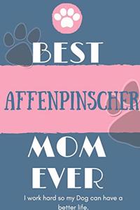 Best Affenpinscher Mom Ever Notebook Gift