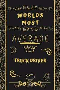Worlds Most Average Truck Driver