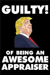 Guilty! Of Being An Awesome Appraiser