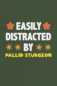 Easily Distracted By Pallid Sturgeon