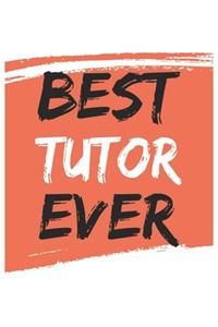 Best tutor Ever tutors Gifts tutor Appreciation Gift, Coolest tutor Notebook A beautiful