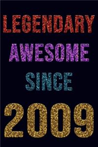 Legendary Awesome Since 2009 Notebook Birthday Gift