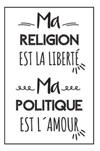 Ma Religion Est La Liberté, Ma Politique Est L´amour
