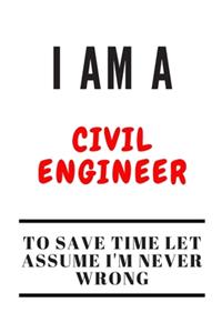 I Am a Civil Engineer to Save Time Let Assume I'm Never Wrong