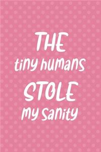 The Tiny Humans Stole My Sanity