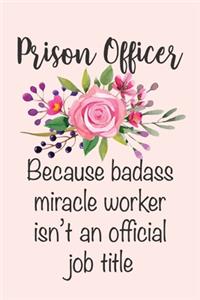 Prison Officer - Because Badass Miracle Worker Isn't An Official Job Title