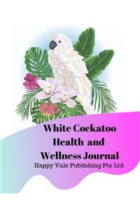 White Cockatoo Health and Wellness Journal