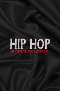 Hip Hop Never Died The Radio Did