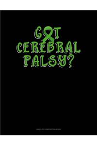Got Cerebral Palsy?