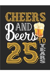 Cheers And Beers To 25 Years