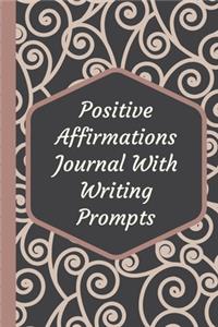 Positive Affirmations Journal With Writing Prompts