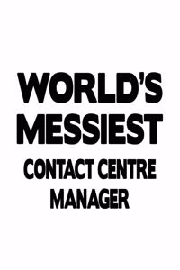 World's Messiest Contact Centre Manager