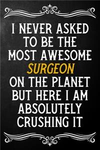 I Never Asked To Be The Most Awesome Surgeon On The Planet