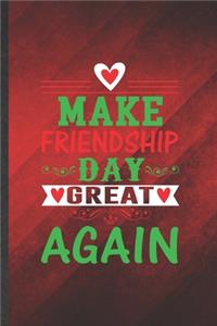 Make Friendship Day Great Again