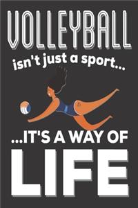 Volleyball Isn't Just A Sport It's A Way Of Life