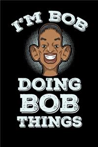 I'm Bob Doing Bob Things