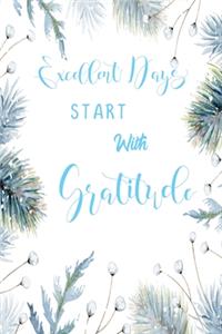 Excellent Days Start With Gratitude