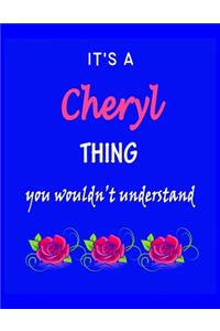 It's A Cheryl Thing You Wouldn't Understand