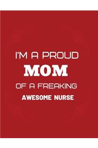 I'm proud mom of a freaking awesome nurse
