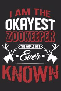 I Am The Okayest Zookeeper: Zookeeper Notebook Blank Dot Grid Family Journal dotted with dots 6x9 120 Pages Checklist Record Book Take Notes Animal Lover Planner Paper Zoo Chri