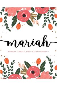 Mariah: Notebook - Libreta - Cahier - Taccuino - Notizbuch: 110 pages paginas seiten pagine: Modern Florals First Name Notebook in Coral, Pink & Orange on W