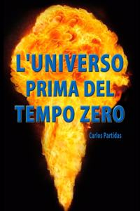 L'Universo Prima del Tempo Zero
