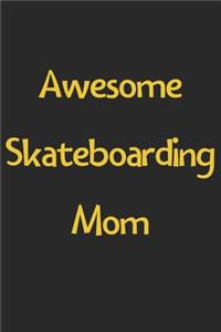 Awesome Skateboarding Mom