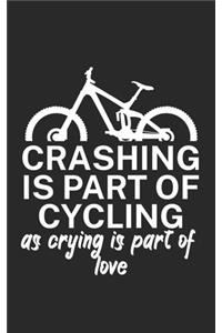 Crashing is part of cycling as crying is part of love