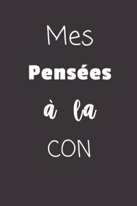 Mes pensées à la con