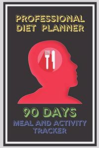 Professional Diet Planner 90 Days Meal and Activity Tracker