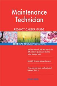Maintenance Technician RED-HOT Career Guide; 2582 REAL Interview Questions