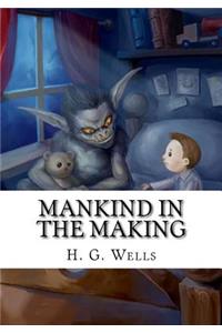 Mankind in the Making
