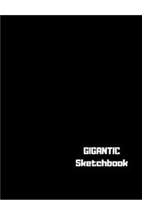 GIGANTIC Sketchbook: BIG Drawing Book with SIX HUNDRED White Blank Pages (300 Sheets) Black Cover Design GIANT Sketch Notebook/Journal (8.5 x 11)