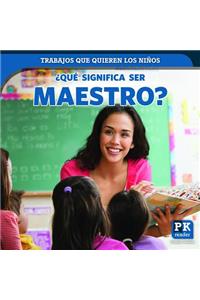 ¿Qué Significa Ser Maestro? (What's It Really Like to Be a Teacher?)