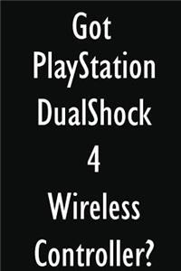 Got PlayStation DualShock 4 Wireless Controller?