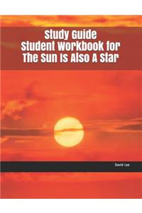Study Guide Student Workbook for the Sun Is Also a Star