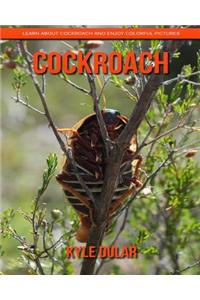 Cockroach! Learn about Cockroach and Enjoy Colorful Pictures