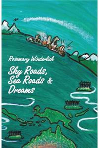 Sky Roads, Sea Roads & Dreams