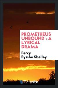 Prometheus Unbound